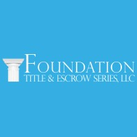 Foundation Title &amp; Escrow Series, LLC